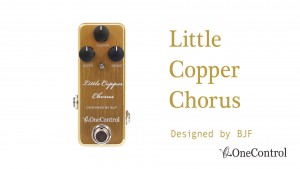 4週連続レビュー#1】One Control Little Copper Chorus - cloudchair