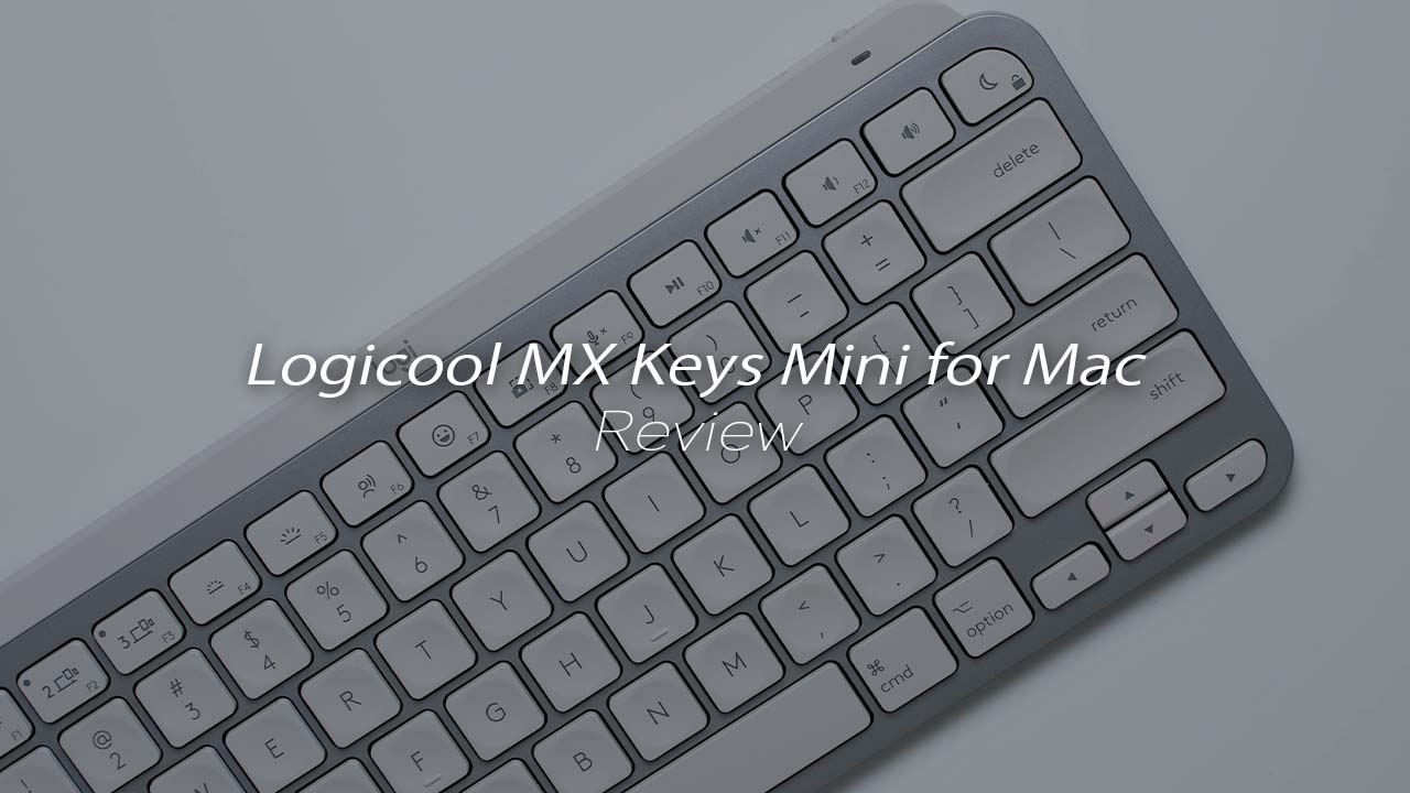 Logicool MX Keys Mini for Macレビュー！US配列＆Mac専用キーは