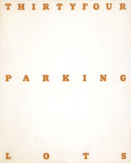 エドワード・ルシェ Thirtyfour Parking Lots / Edward Ruscha