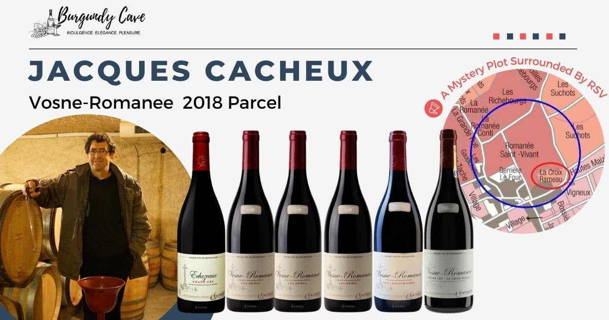 Jacques Cacheux Vosne-Romanee Parcel including La Croix Rameau 1er
