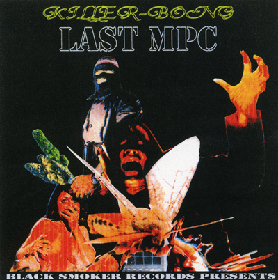 KILLER-BONG / LAST MPC | BLACK SMOKER RECORDS