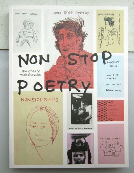 Non Stop Poetry: The Zines of Mark Gonzales | Mark Gonzales