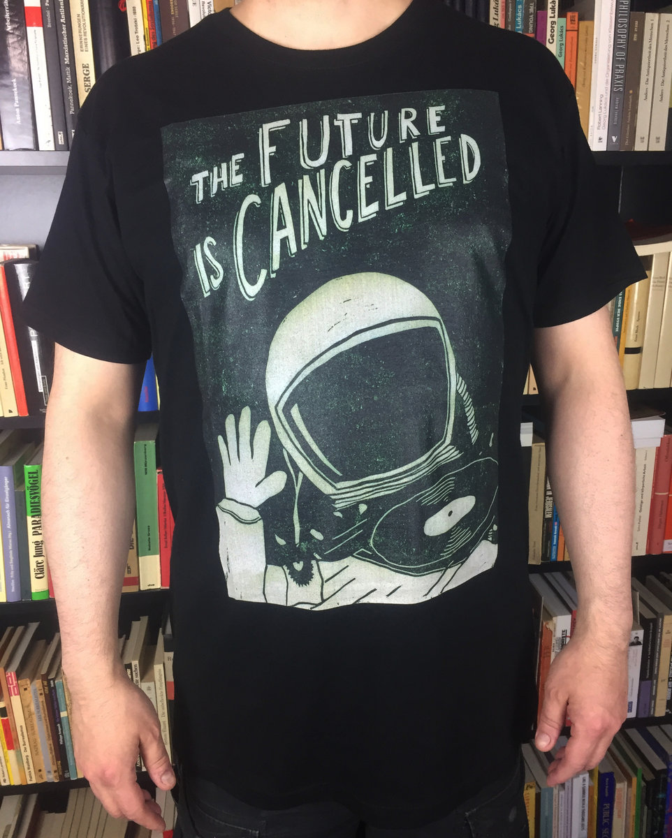 The Future is Cancelled T-Shirt | Praxis