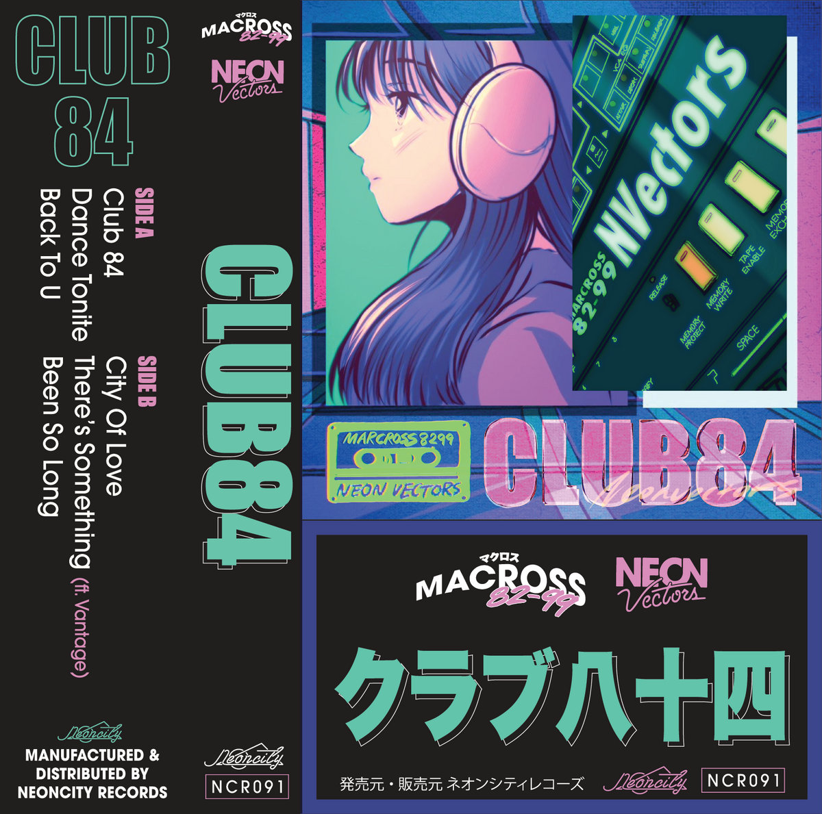CLUB 84 | Neon Vectors, Macross 82-99 | Neoncity Records