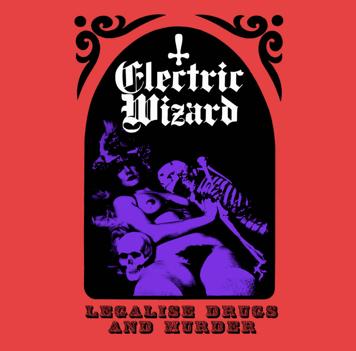 Legalise Drugs And Murder | Electric Wizard | Witchfinder Records