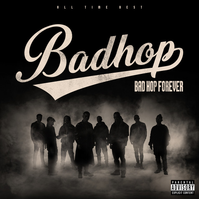 BAD HOP FOREVER (ALL TIME BEST) ‑「アルバム」by BAD HOP | Spotify