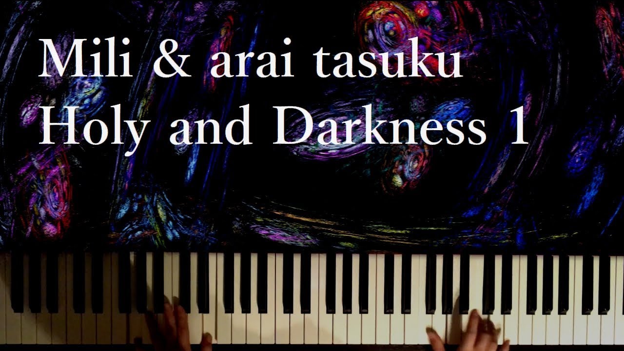 Mili & arai tasuku - Holy and Darkness 1 : Short ver. - YouTube