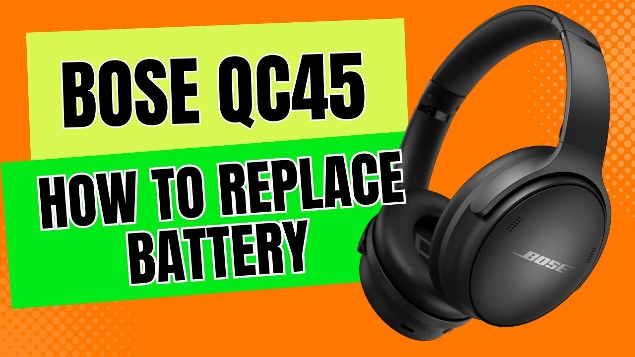 How to Replace Battery Bose QC45 QuietComfort 45 Headphones