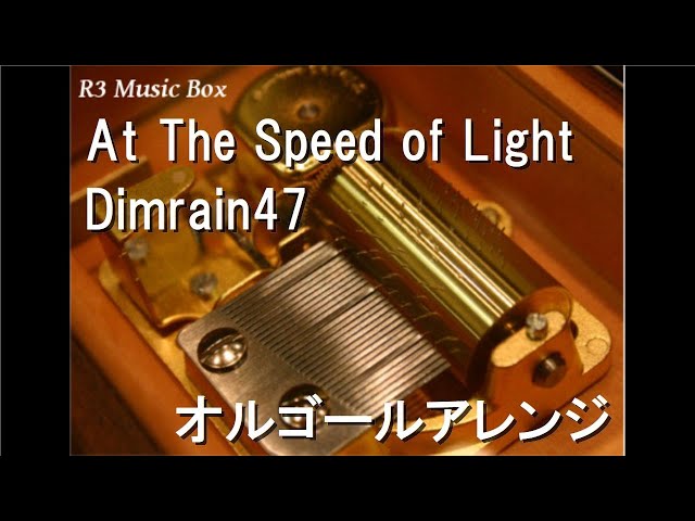 At The Speed of Light/Dimrain47【オルゴール】 - YouTube