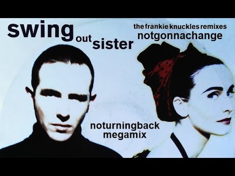 Swing Out Sister - Notgonnachange (Noturningback Megamix) - YouTube