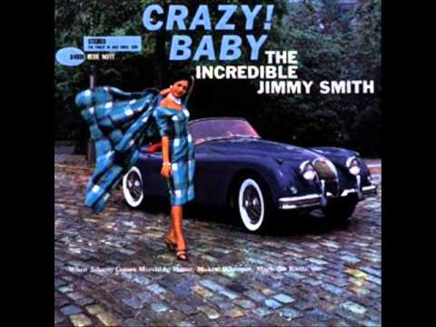 Crazy! Baby - Jimmy Smith - YouTube