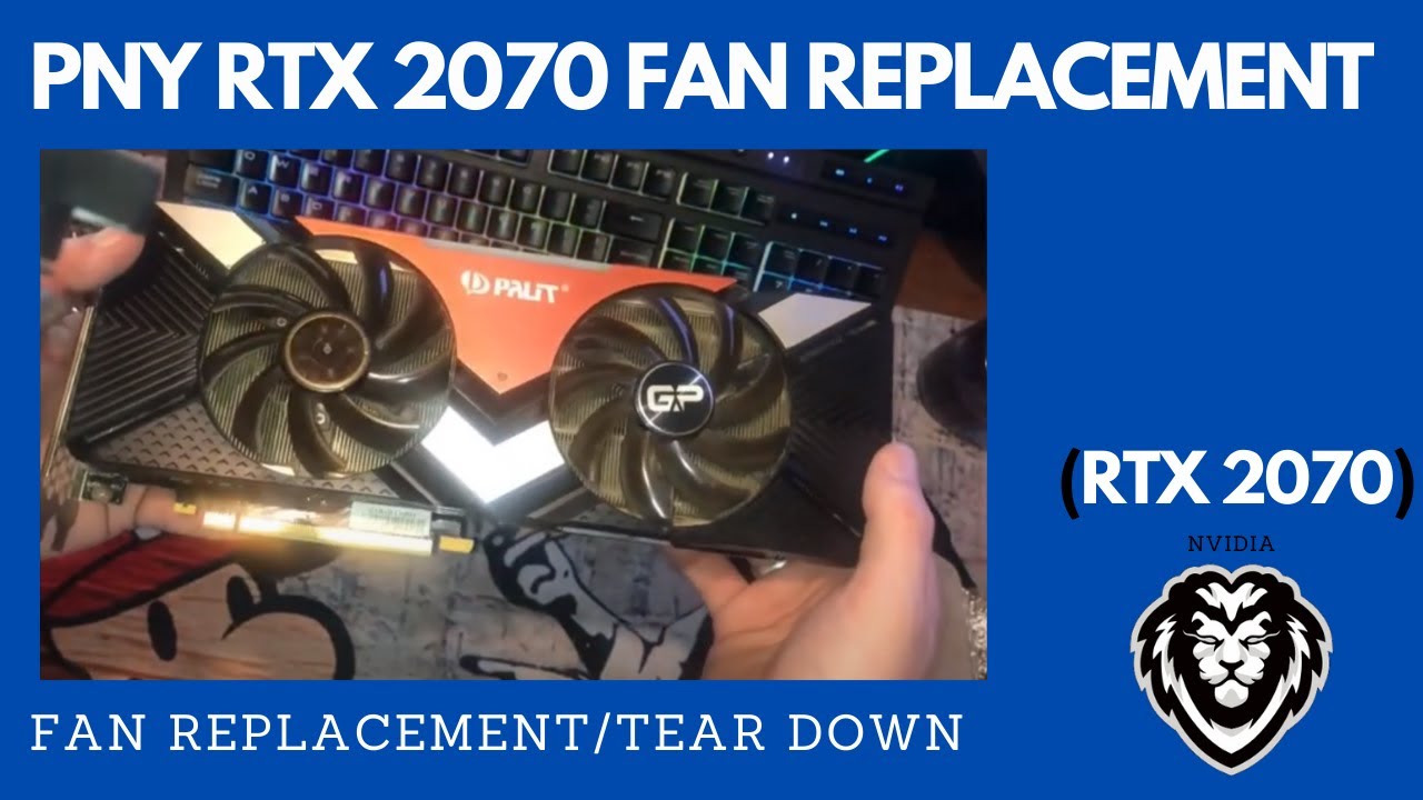 PALIT RTX 2070 8GB FAN REPLACEMENT | TEARDOWN & CLEAN UP! - YouTube