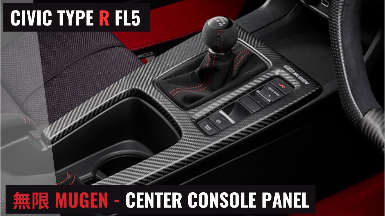 無限 MUGEN - CENTER CONSOLE PANEL // FL5 CIVIC TYPE R - YouTube