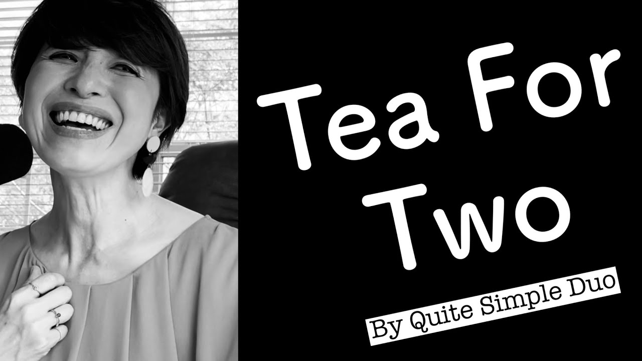 Tea For Two】 - YouTube