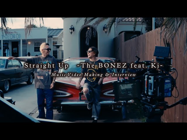 The BONEZ - Straight Up feat. Kj - Music Video Making & Interview
