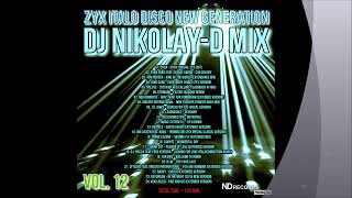 ZYX ITALO DISCO NEW GENERATION VOL 12 DJ NIKOLAY D MIX - YouTube