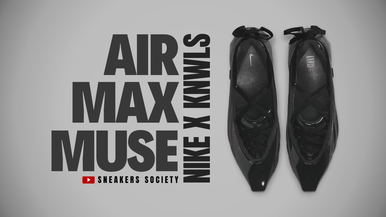 BLACK 2025 KNWLS x Nike Air Max Muse Ballet | DETAILED LOOK +