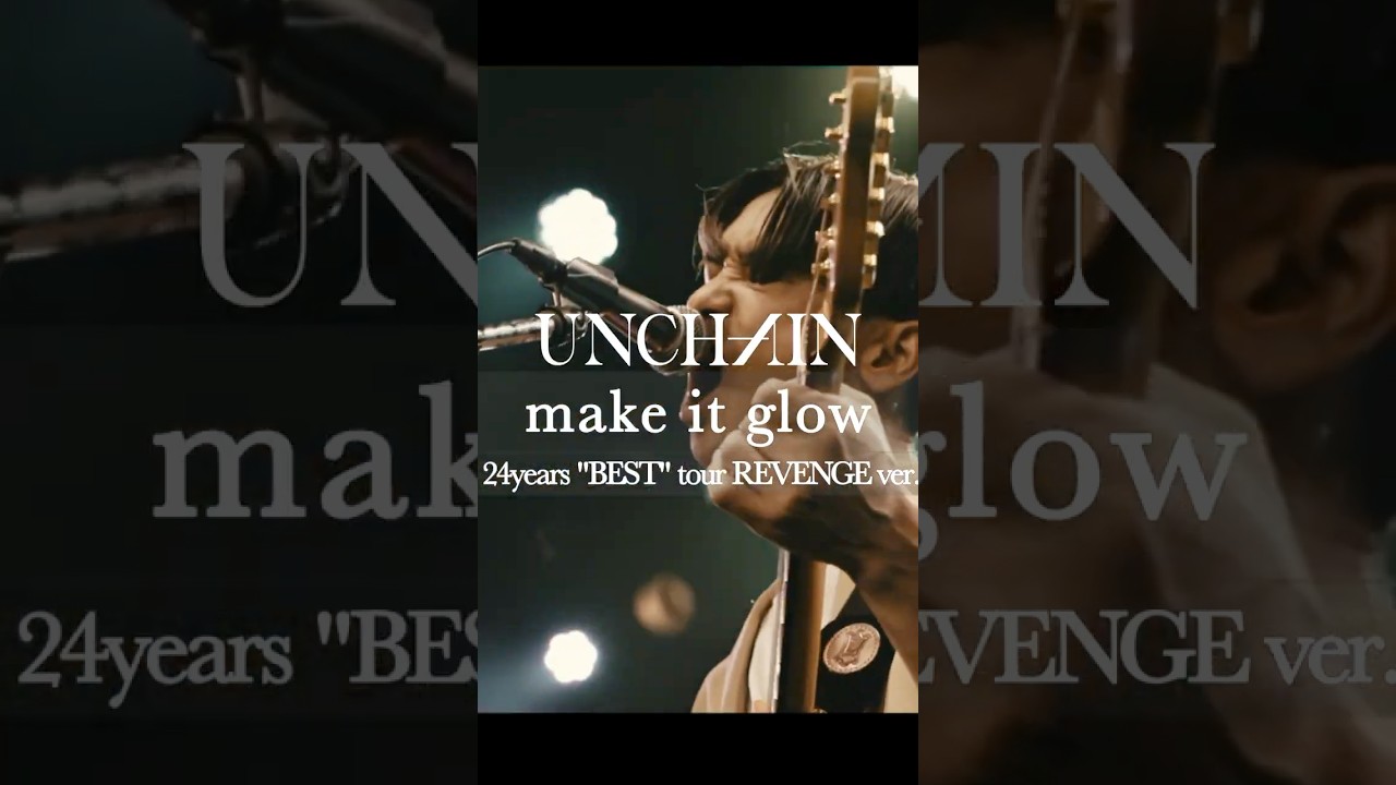 UNCHAIN-make it glow 24years “BEST” tour REVENGE@恵比寿 LIQUIDROOM