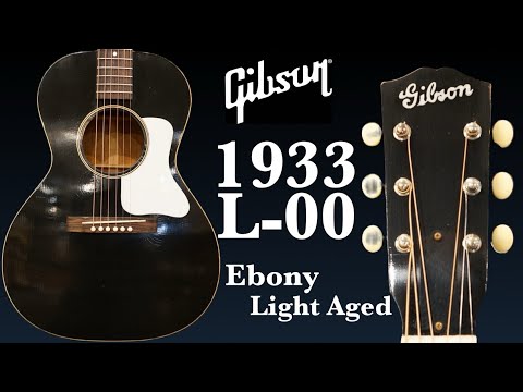 解説あり】Gibson 1933 L-00 Ebony Light Aged 【S/N 20634025】 - YouTube