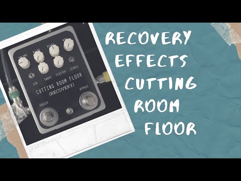 Recovery Effects Cutting Room Floor Demo and Review on Bass and
