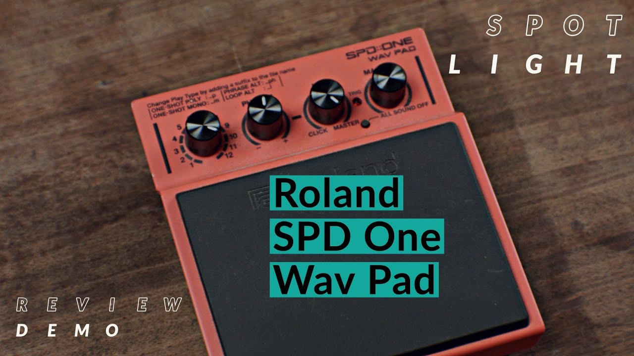 Spotlight: Roland SPD One Wav Pad (review and demo) - YouTube