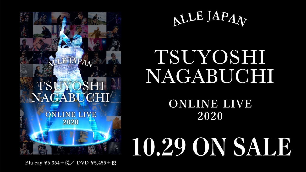 TSUYOSHI NAGABUCHI ONLINE LIVE 2020 ALLE JAPAN Blu-ray & DVD