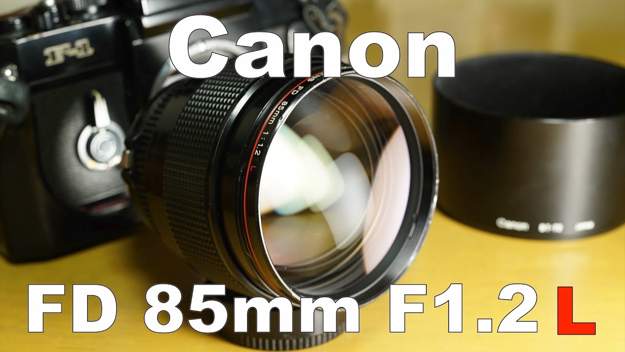 Canon New FD 85mm F1.2 L 開放F1.2〜F16作例比較 HD 1080p - YouTube