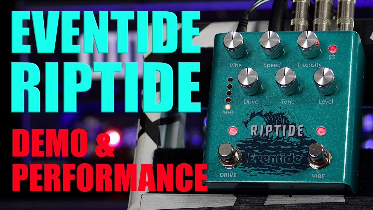 EVENTIDE RIPTIDE | Full Demo and Performance - YouTube