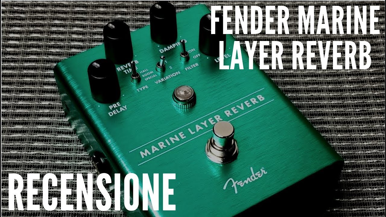 FENDER MARINE LAYER REVERB - Recensione in italiano - YouTube