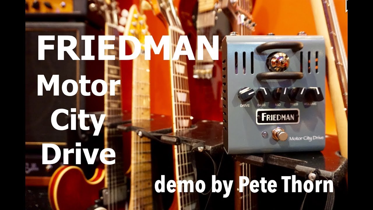 FRIEDMAN Motor City Drive, demo by Pete Thorn - YouTube