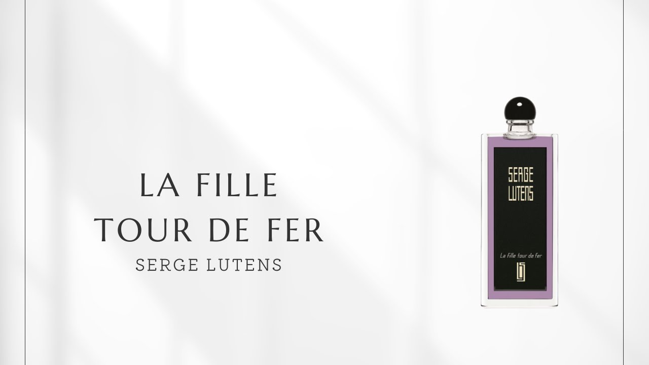 No. 266] Serge Lutens La Fille Tour de Fer | An unconventional