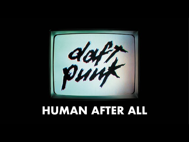 Daft Punk - Human After All (Official Audio) - YouTube