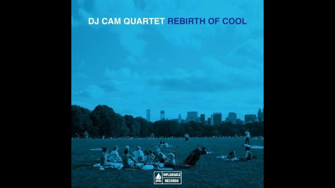 Dj Cam Quartet - Rebirth of Cool(Full Album) - YouTube