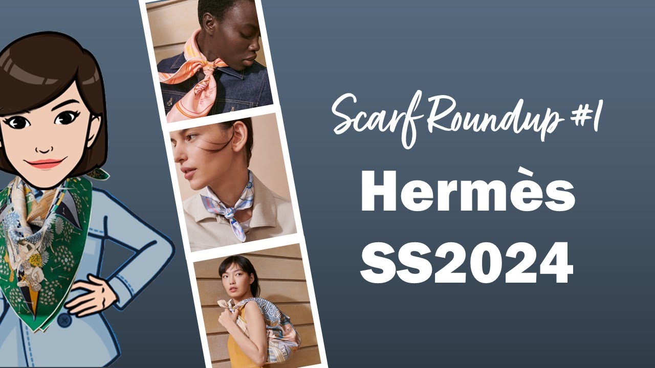 Hermès Spring Summer 2024 Scarf Roundup: Part 1 | Cranleyplace