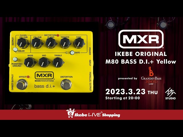 MXR】IKEBE ORIGINAL M80 BASS D.I.+ Yellow｜IKEBE LIVE SHOPPING #9