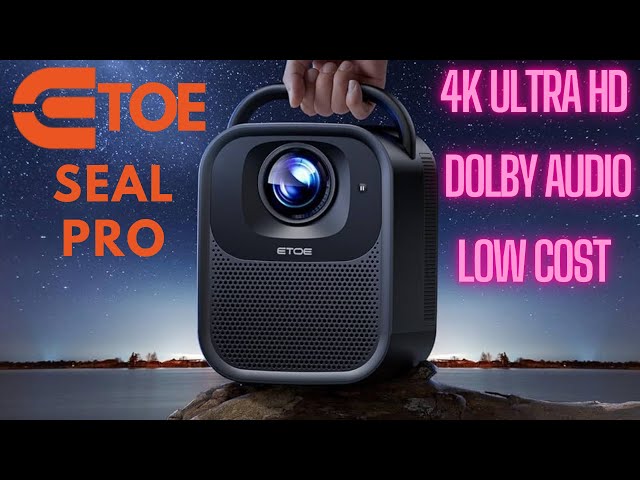 ETOE Seal Pro 1000 ANSI LED Projector - 4K & DOLBY AUDIO CERTIFIED