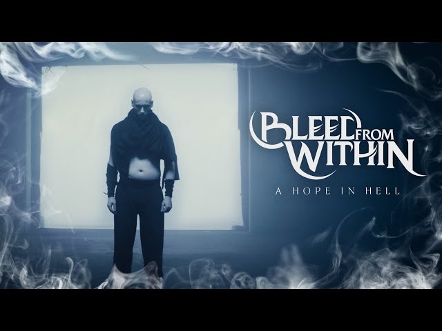 BLEED FROM WITHIN - A Hope In Hell (OFFICIAL MUSIC VIDEO) - YouTube