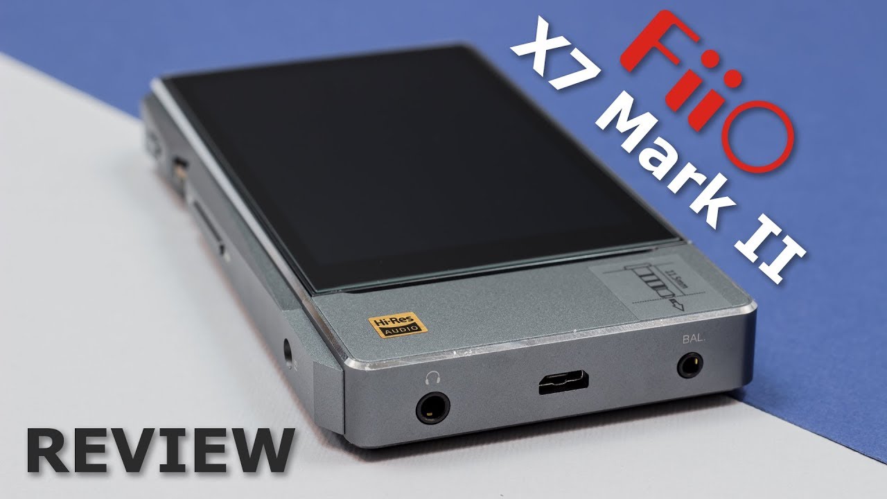 Fiio X7 Mark II Review (ft. X5iii / 3rd Gen and original X7) - YouTube