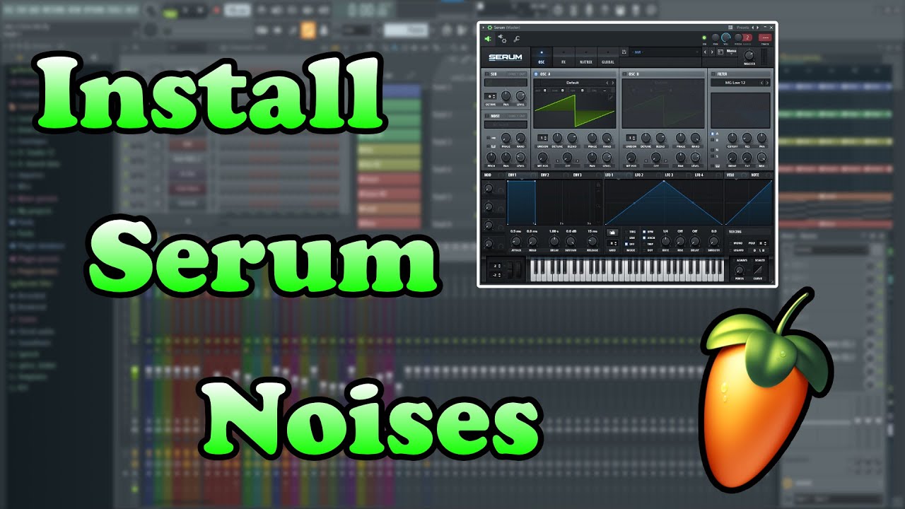 How To Install Serum Noises In FL Studio - FL Studio Quick Tip