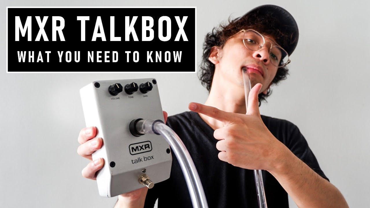 MXR TALK BOX: 5 Things You Need To Know About The MXR Talk Box