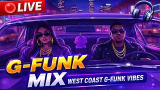 🔴 LIVE G-Funk Mix 🎧 West Coast G-Funk Vibes | 90s Hip Hop Stream