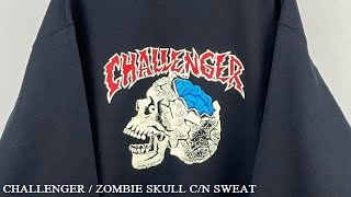CHALLENGER / ZOMBIE SKULL C/N SWEAT