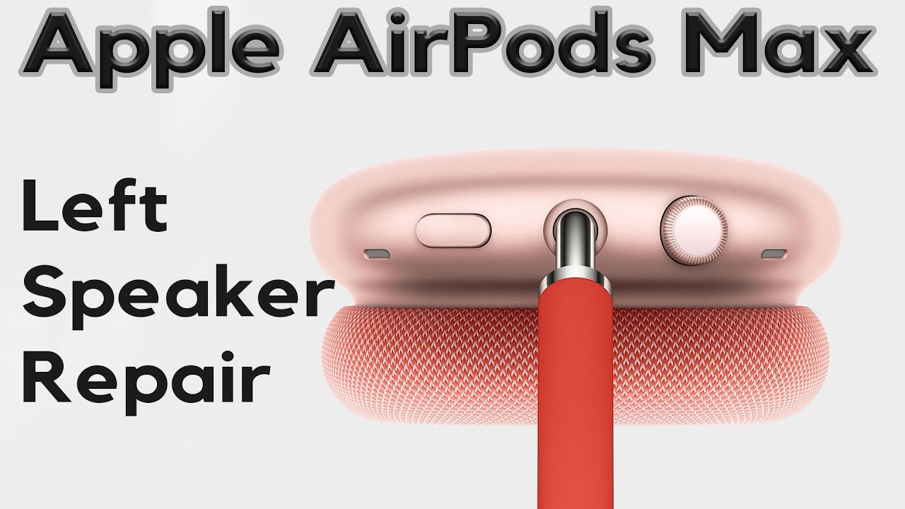 Apple AirPod Max [A2096] - How to Replace the Left Speaker — Joe's