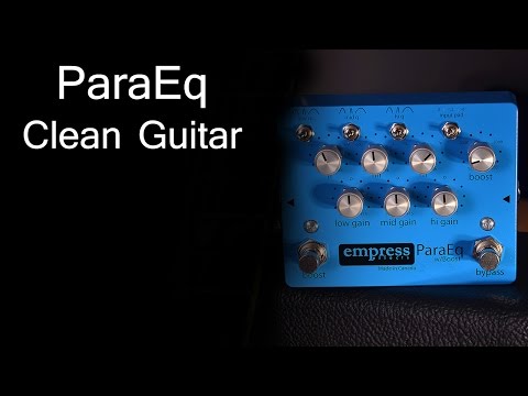 Empress Effects ParaEq w/ Boost - Clean Guitar - YouTube