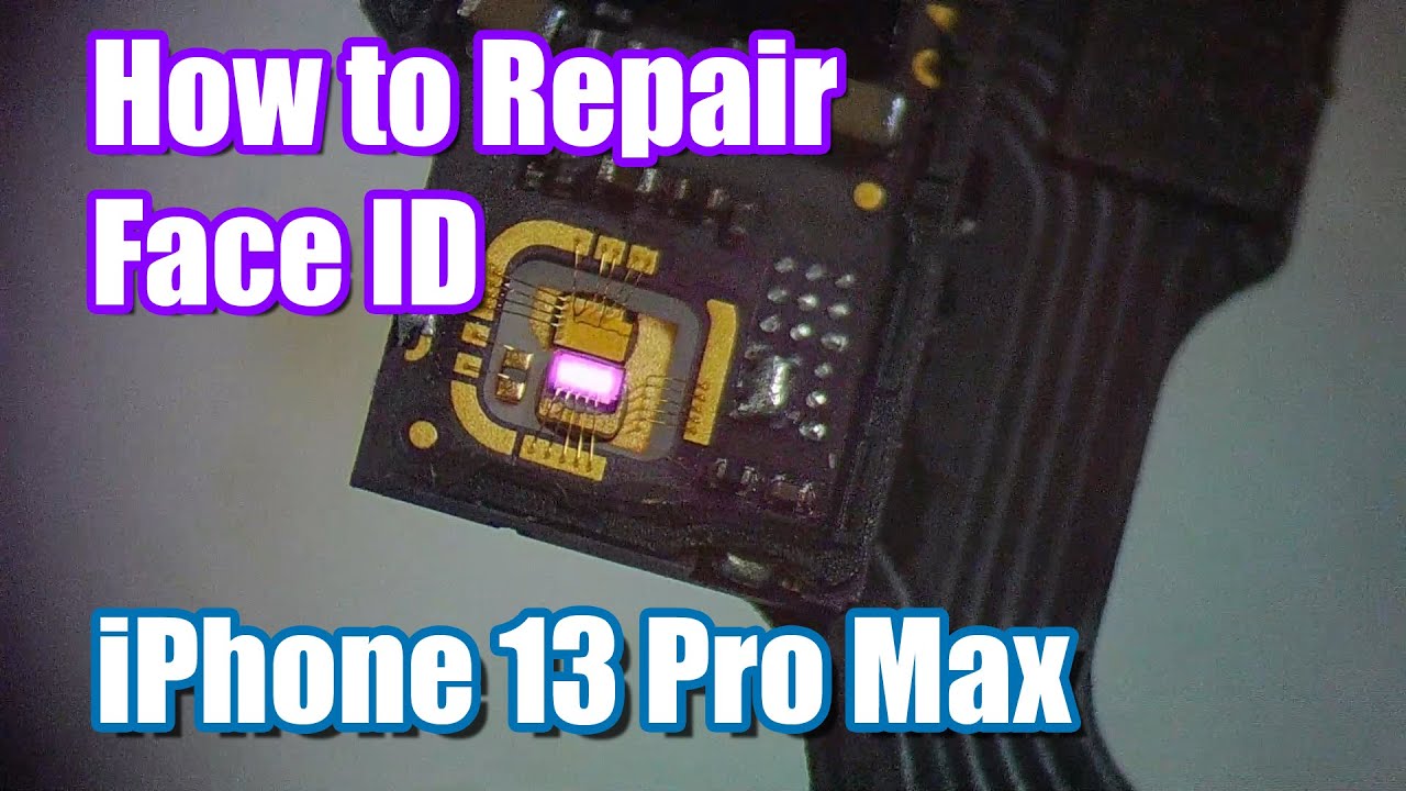 How to Repair Face ID iPhone 13 Pro Max - YouTube