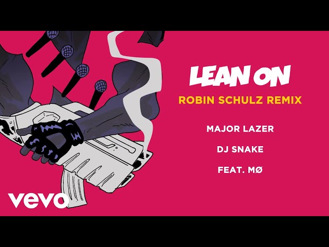 Major Lazer, DJ Snake - Lean On (Robin Schulz Remix) (Official) ft