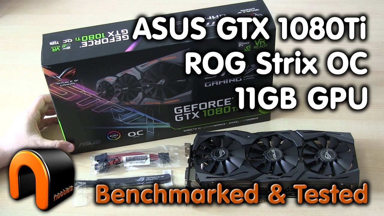 Asus GTX 1080Ti ROG Strix OC 11GB GPU Unboxing (BENCHMARKED