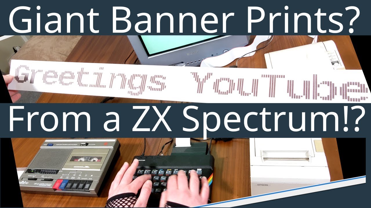 ZX Spectrum Printing Banners Like it's 1982 (kinda) - YouTube