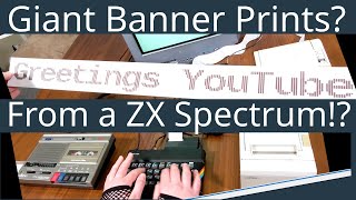 ZX Spectrum Printing Banners Like it's 1982 (kinda) - YouTube