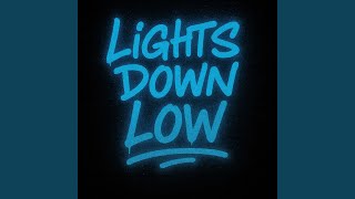 Lights Down Low - YouTube